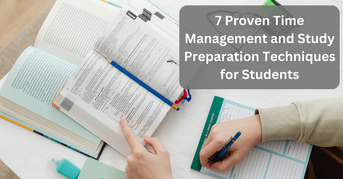 7-Proven-Time-Management-and-Study-Preparation-Techniques-for-Students