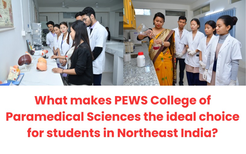 What-makes-PEWS-College-of-Paramedical-Sciences-the-ideal-choice-for-students-in-Northeast-India--