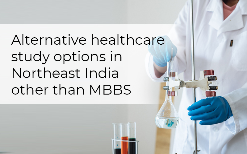 Alternative-healthcare-study-options-in-Northeast-India-other-than-MBBS