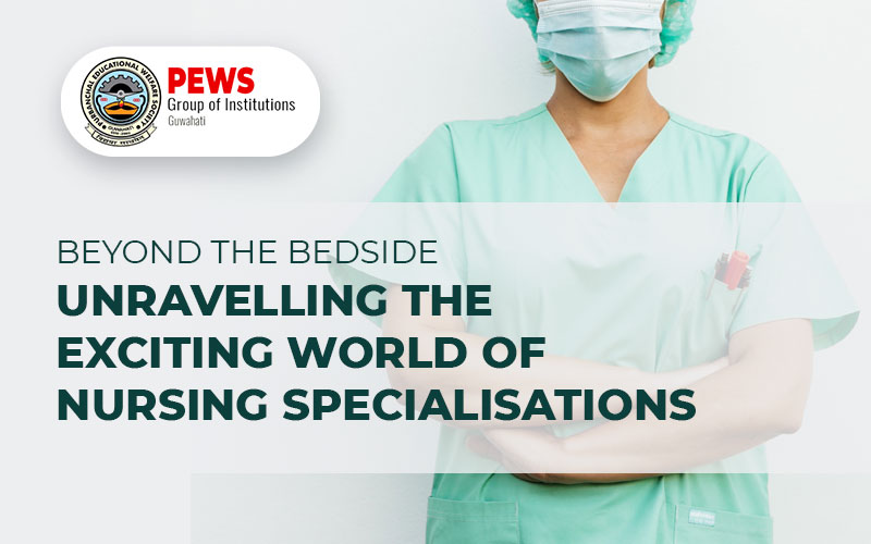 Beyond-the-Bedside--Unravelling-the-Exciting-World-of-Nursing-Specialisations